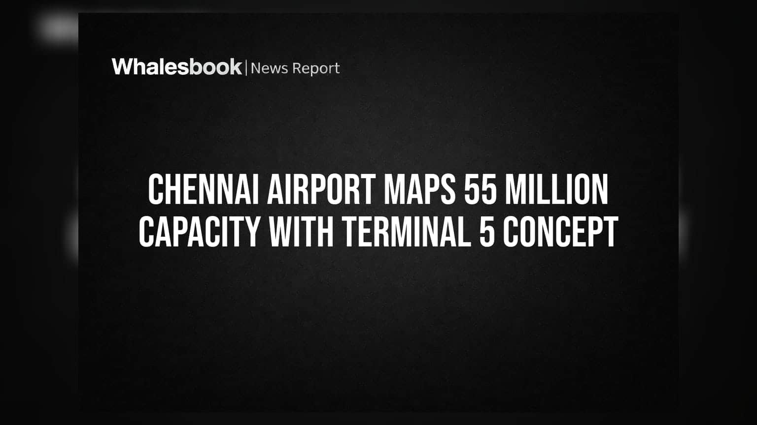 Chennai Airport: 5.5 கோடி பயணிகளுக்கான புதிய இலக்கு - Terminal 5 திட்டம் என்ன?