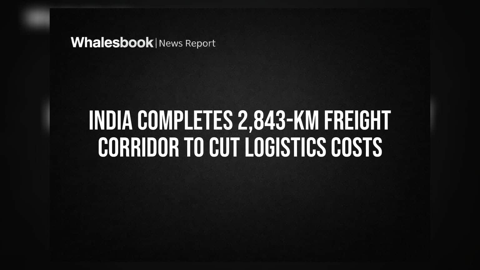 Dedicated Freight Corridor: भारताचा **२,८४३ किमी** लांबीचा 'डेडिकेटेड फ्रेट कॉरिडोर' पूर्ण, लॉजिस्टिक खर्चात होणार मोठी कपात!