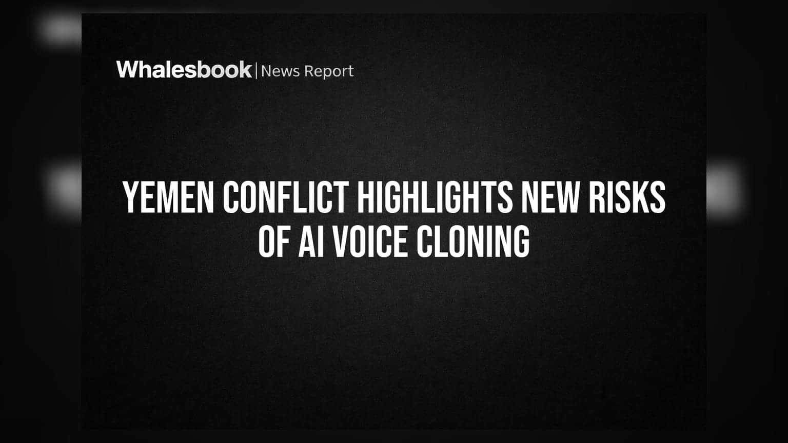 Yemen Conflict Highlights New Risks of AI Voice Cloning