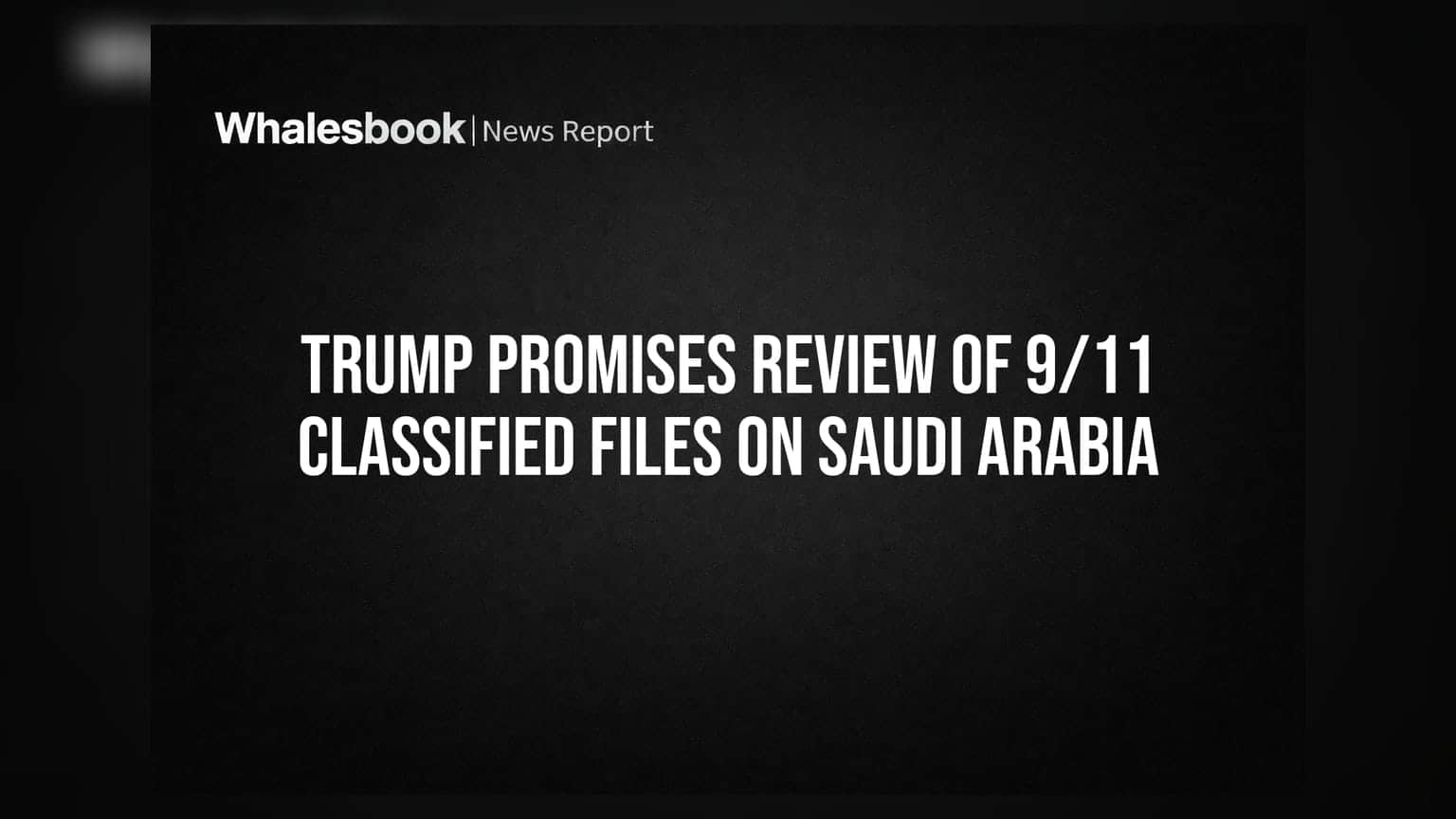 9/11 Classified Files: Donald Trump ਦਾ ਵੱਡਾ ਐਲਾਨ, Saudi Arabia ਨਾਲ ਸਬੰਧਾਂ 'ਤੇ ਪੈ ਸਕਦਾ ਹੈ ਅਸਰ