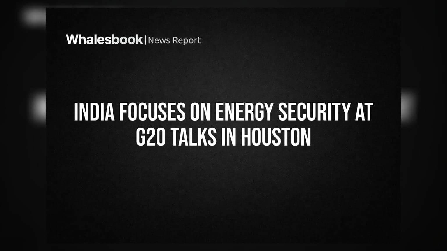 G20 Summit: હ્યુસ્ટનમાં ભારતની મોટી પહેલ, ઉર્જા સુરક્ષા અને સપ્લાય ચેઇન પર રહેશે ફોકસ