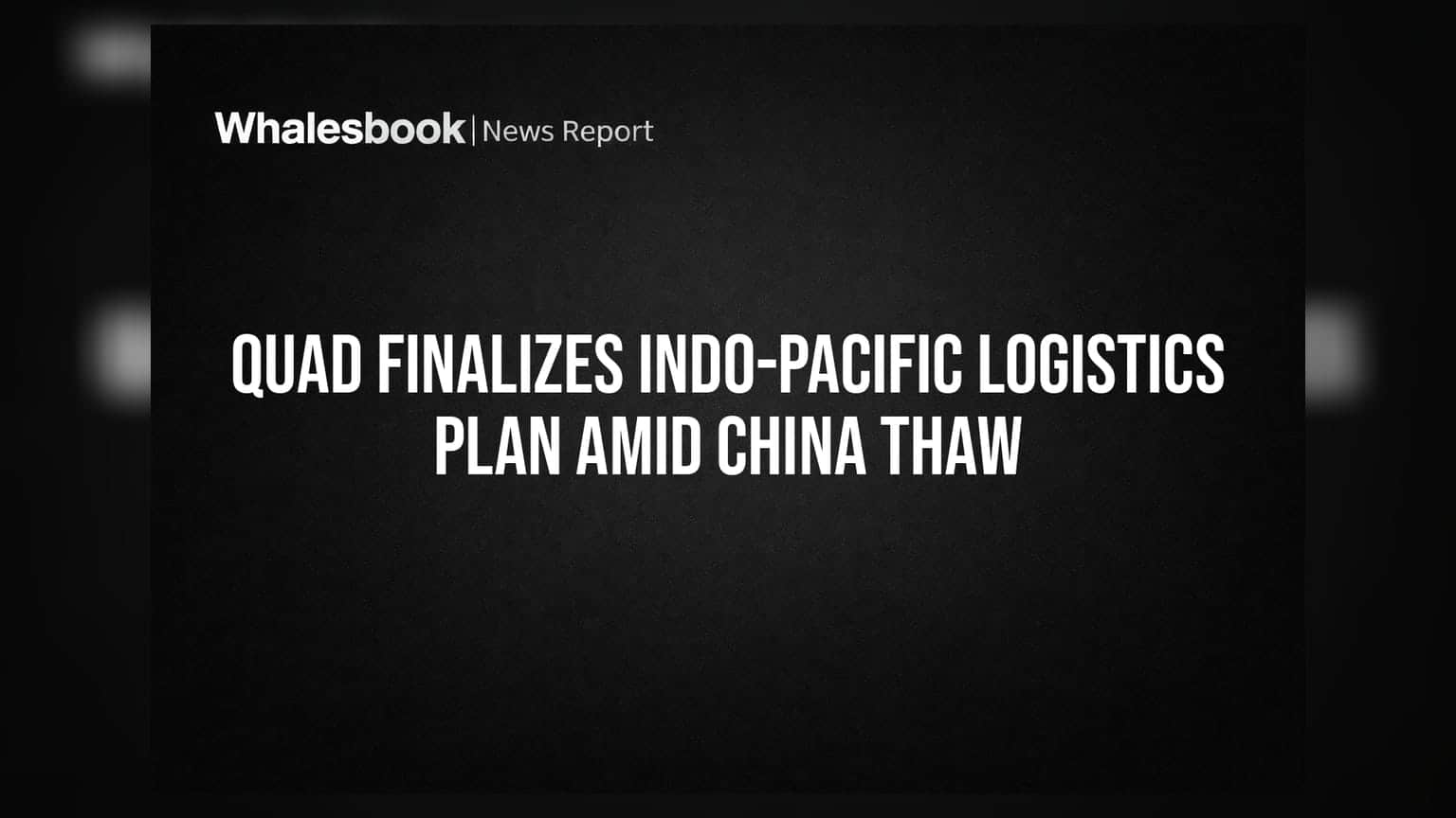 Quad ਦਾ ਨਵਾਂ ਕਦਮ: Indo-Pacific Logistics Network 'ਤੇ ਮੋਹਰ, ਚੀਨ ਨਾਲ ਨਰਮੀ ਵਿਚਕਾਰ ਰਣਨੀਤੀ ਹੋਈ ਮਜ਼ਬੂਤ