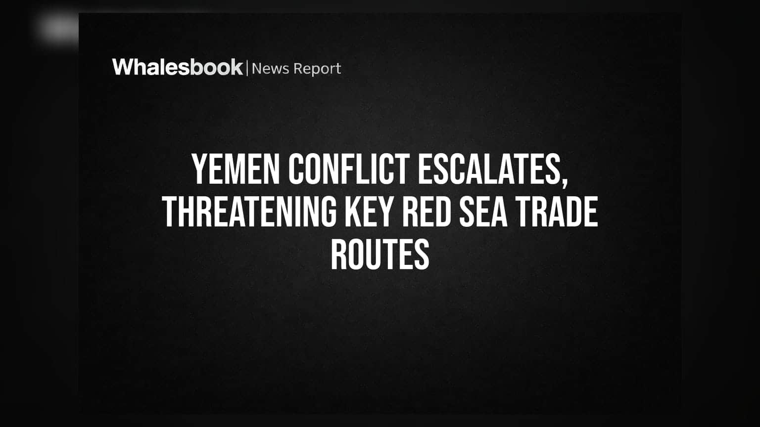 Yemen Conflict: રેડ સીમાં તણાવ વધ્યો, ક્રૂડ ઓઈલ અને શિપિંગના ભાવ વધવાની ભીતિ