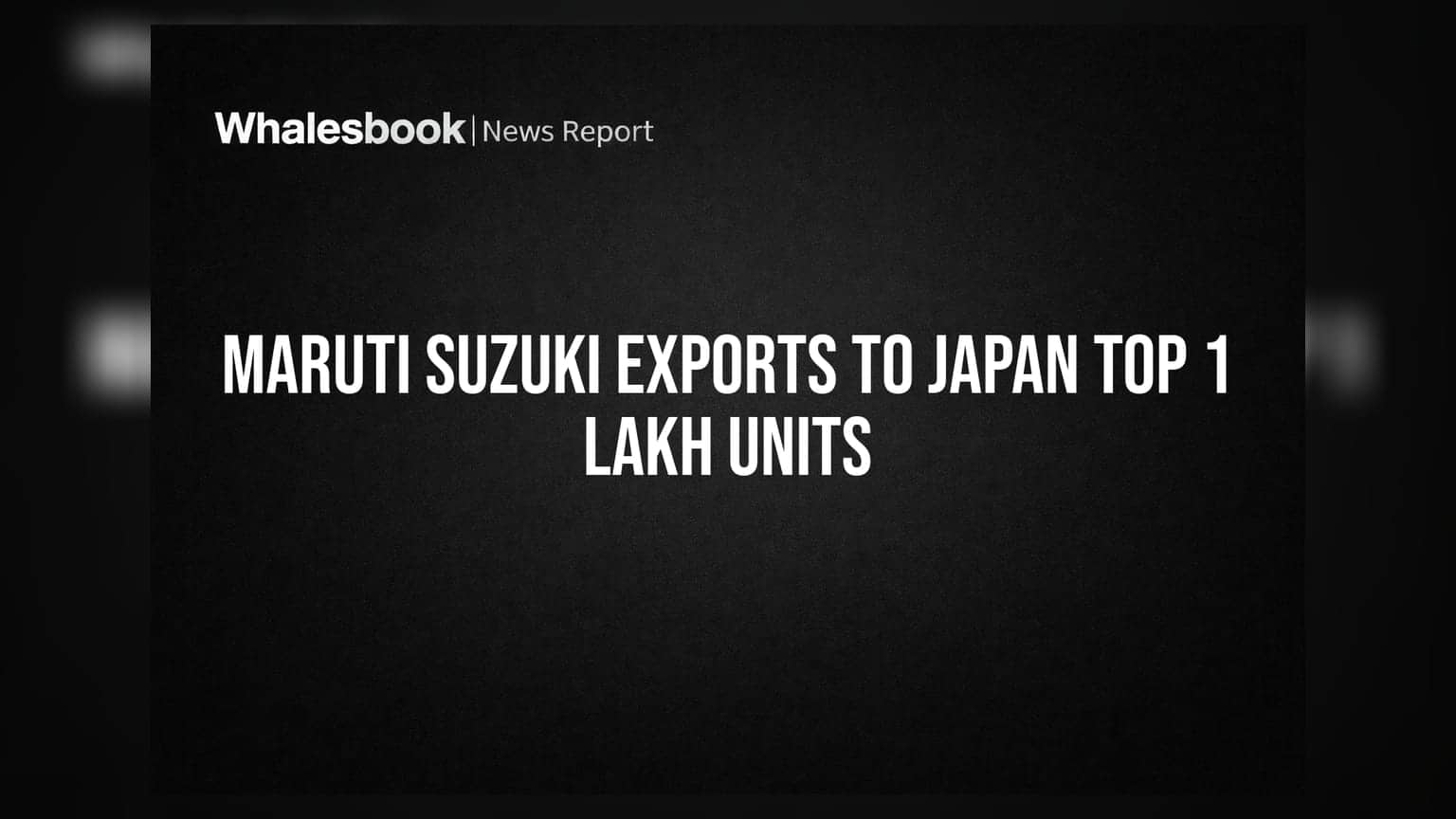 Maruti Suzuki Exports to Japan Top 1 Lakh Units