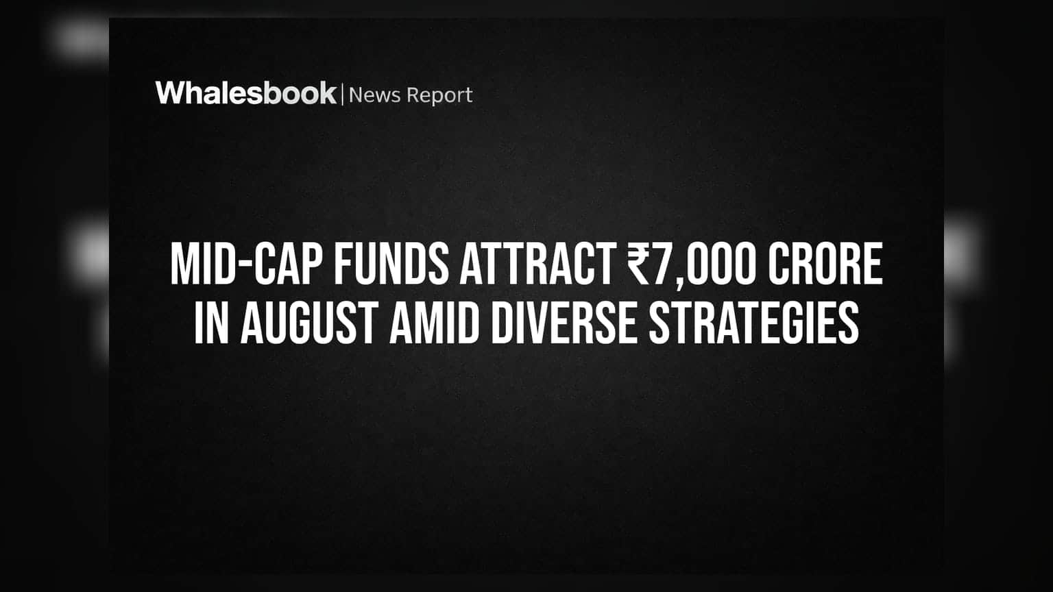 Mid-Cap Funds: ઓગસ્ટમાં રોકાણકારોનો જબરદસ્ત પ્રતિસાદ, **₹7,000 કરોડ**નું રોકાણ છતાં ફંડ મેનેજર્સની અલગ-અલગ વ્યૂહરચના