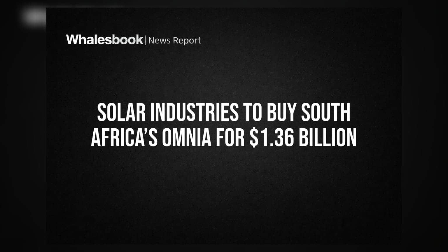 Solar Industries to Buy South Africa’s Omnia for $1.36 Billion