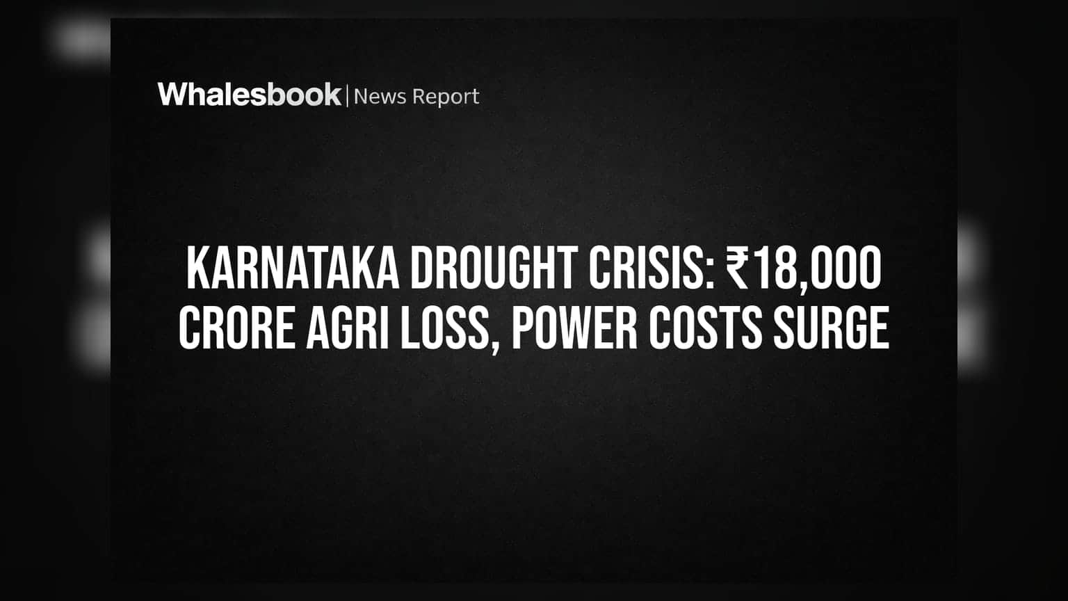 Karnataka Drought Crisis: ₹18,000 ਕਰੋੜ ਦਾ ਖੇਤੀ ਨੁਕਸਾਨ, ਬਿਜਲੀ ਸੰਕਟ ਨਾਲ ਵਧਿਆ ਬੋਝ