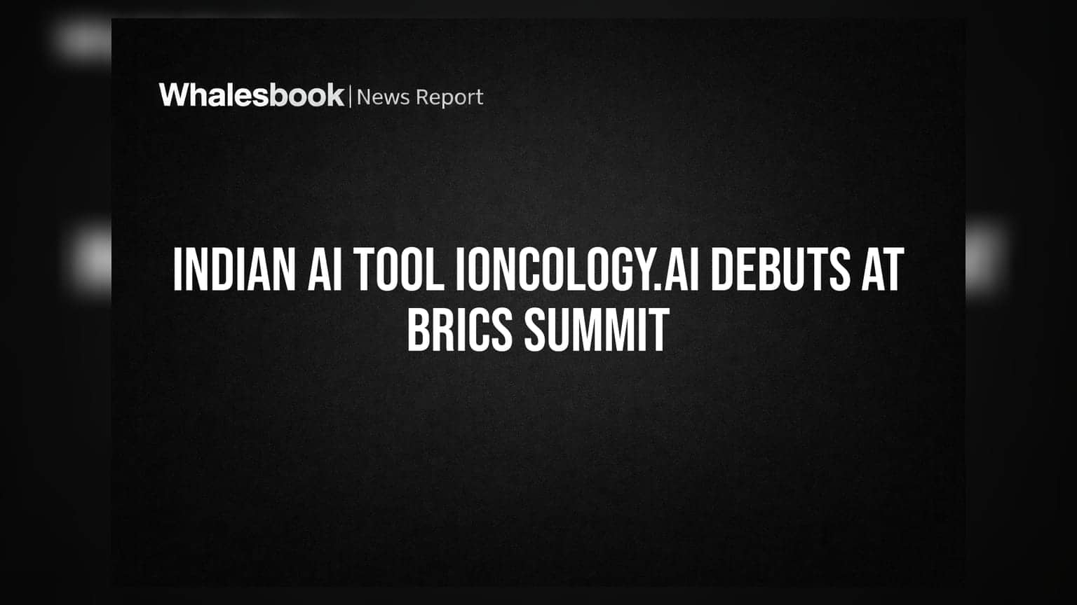 iOncology.ai: BRICS மாநாட்டில் இந்தியா அறிமுகப்படுத்திய AI தொழில்நுட்பம்!