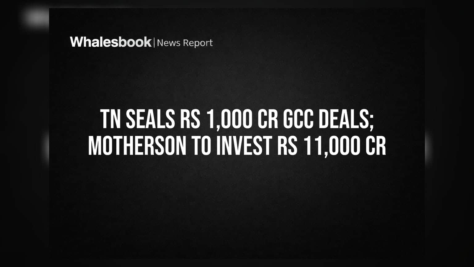 Tamil Nadu कडे गुंतवणुकीचा ओघ: GCC साठी **₹1,000 कोटी**, तर Motherson ची **₹11,000 कोटींची** गुंतवणूक