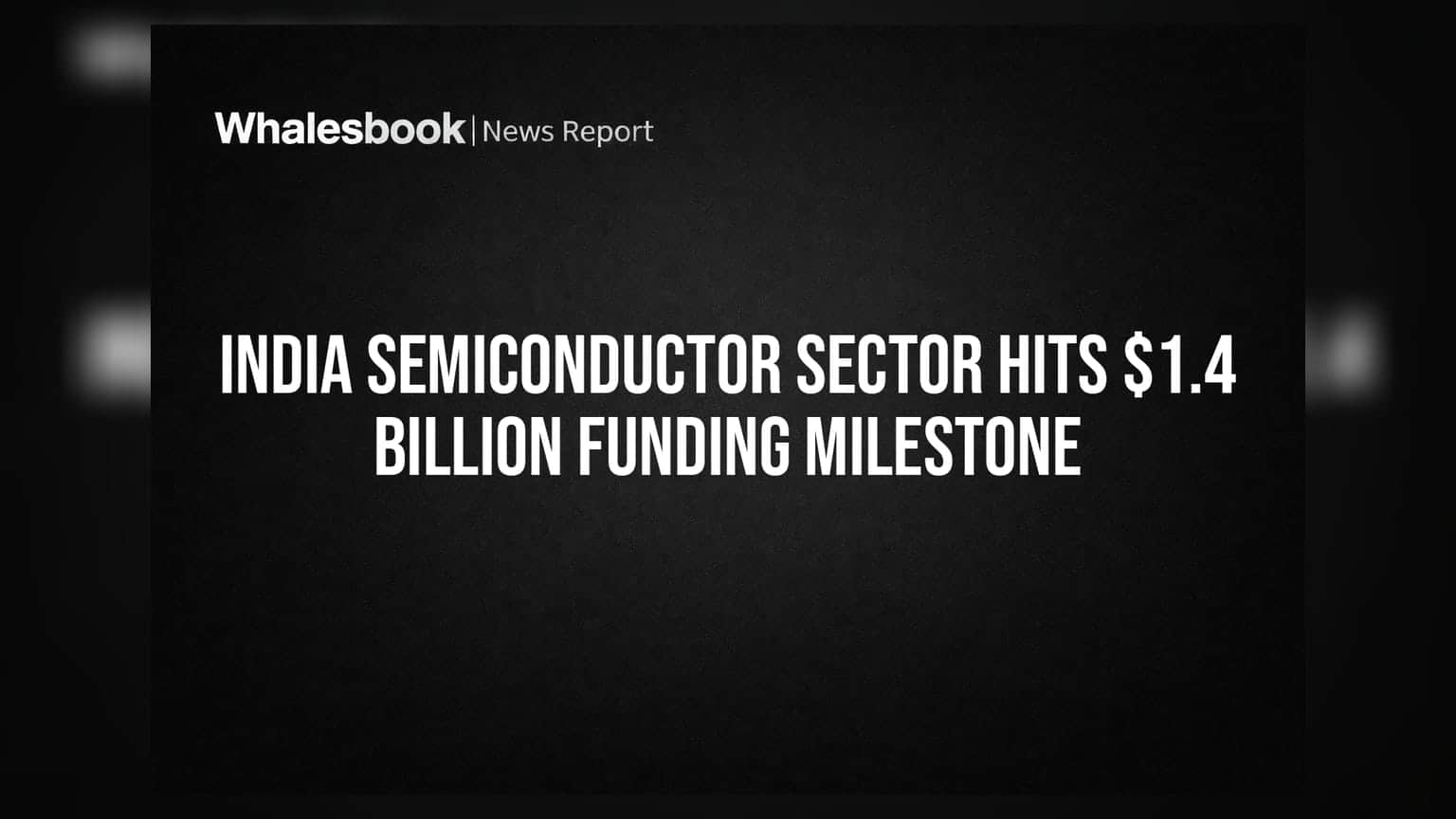 India Semiconductor Sector Hits $1.4 Billion Funding Milestone