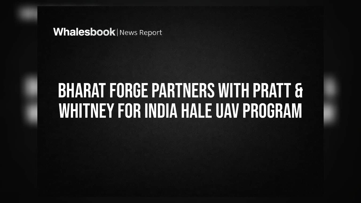 Bharat Forge ਅਤੇ Pratt & Whitney ਦਾ ਵੱਡਾ ਸਮਝੌਤਾ: ਹੁਣ ਭਾਰਤੀ ਡਰੋਨਾਂ ਵਿੱਚ ਲੱਗਣਗੇ ਅਤਿ-ਆਧੁਨਿਕ ਇੰਜਣ