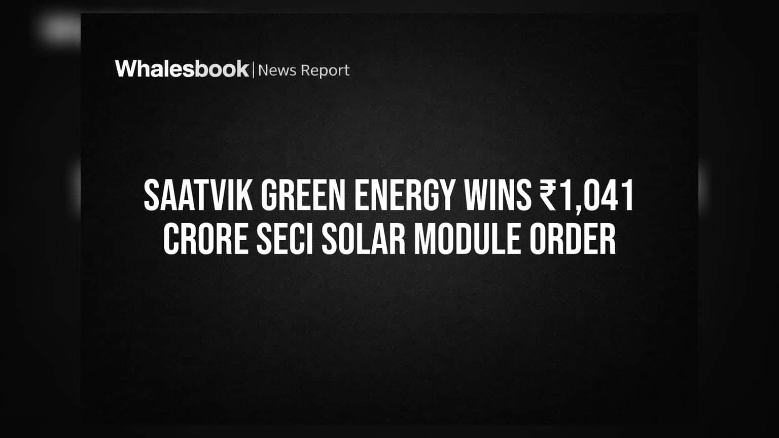 Saatvik Green Energy Wins ₹1,041 Crore SECI Solar Module Order