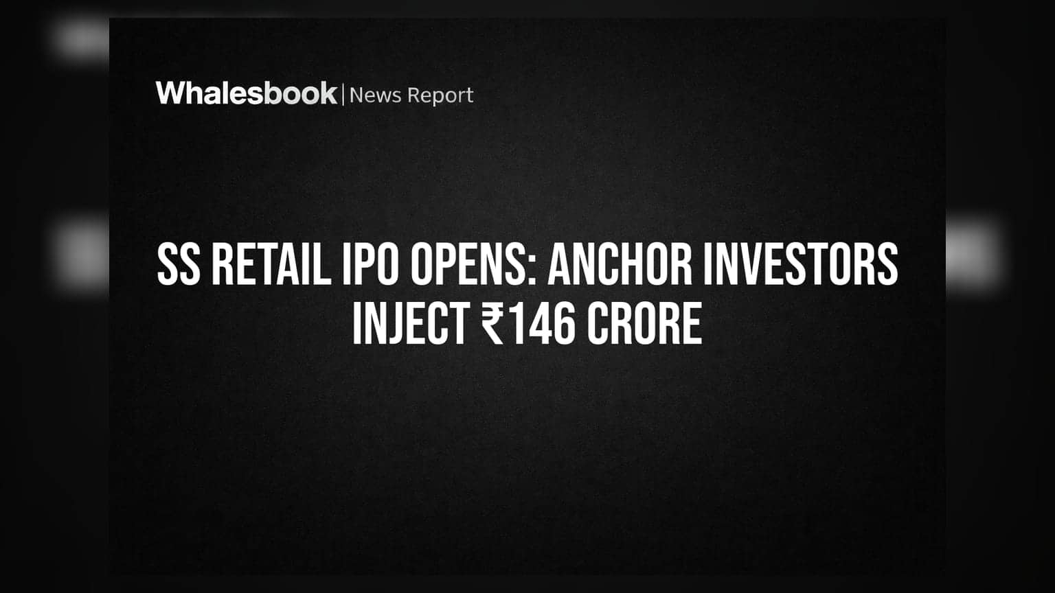 SS Retail IPO: રોકાણ માટે ખુલી ગયું SS Retail નું IPO, એન્કર રોકાણકારોએ ઠાલવ્યા ₹146 કરોડ