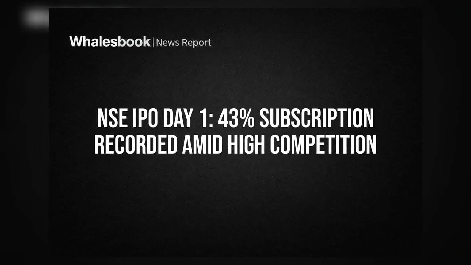 NSE IPO Day 1: पहले ही दिन निवेशकों का मिला-जुला रिस्पॉन्स, **43%** सब्सक्राइब हुआ मेगा इश्यू