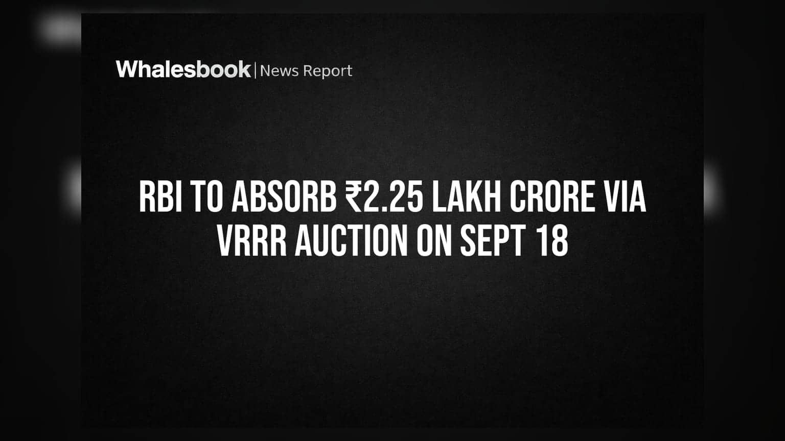 RBI VRRR Auction: మార్కెట్ నుంచి రూ. 2.25 లక్షల కోట్లను లాగేయనున్న ఆర్బీఐ!