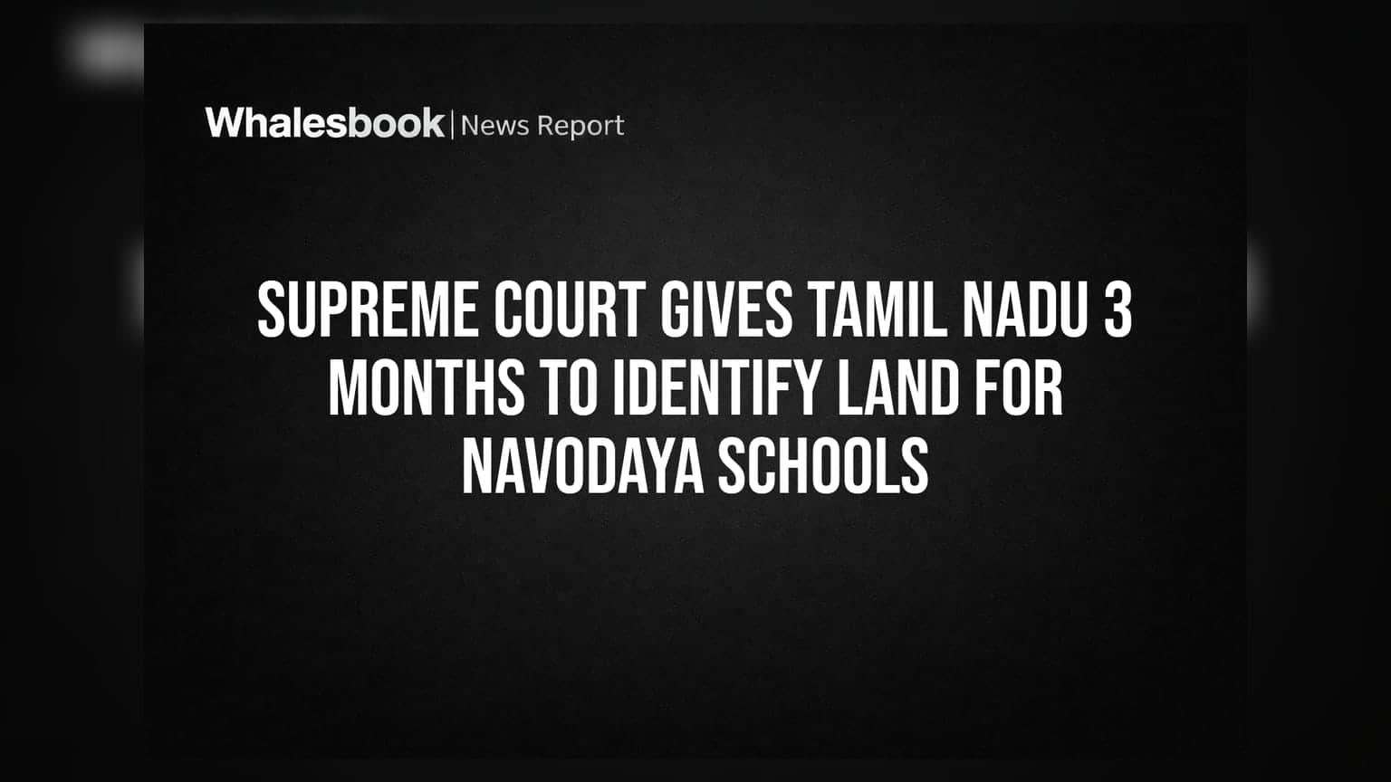 Navodaya Schools: સુપ્રીમ કોર્ટનો મોટો આદેશ, તમિલનાડુ સરકારને જમીન ફાળવવા માટે આપ્યા ૩ મહિના