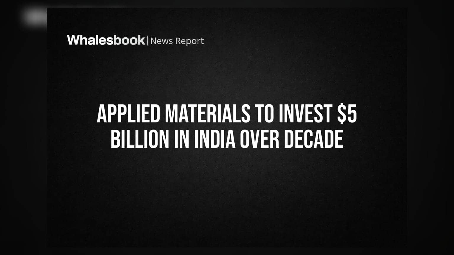 Applied Materials: ભારતમાં **$5 બિલિયન**નું મોટું રોકાણ, સેમિકન્ડક્ટર સેક્ટરમાં આવશે નવી ક્રાંતિ