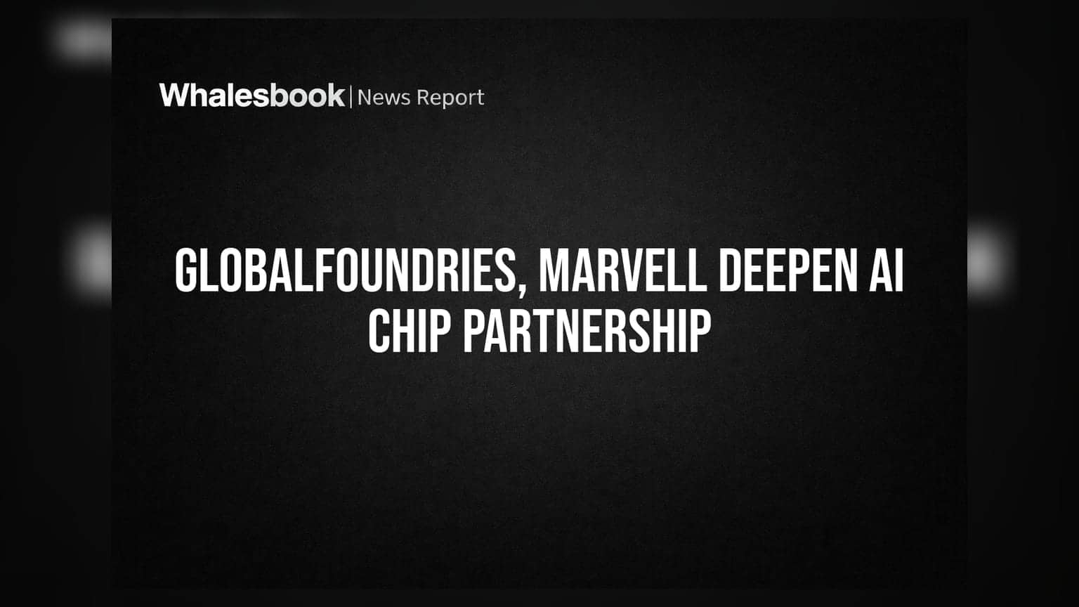 GlobalFoundries અને Marvell વચ્ચે AI ચિપ માટે મોટી ભાગીદારી