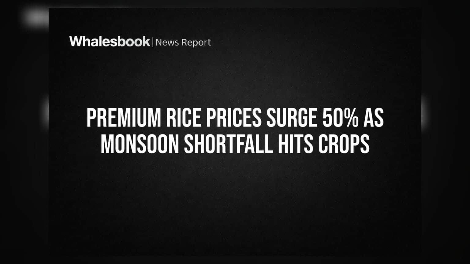 Premium Rice Price: ચોમાસાની ઘટની અસર, પ્રીમિયમ ચોખાના ભાવમાં **50%** નો તોફાની ઉછાળો