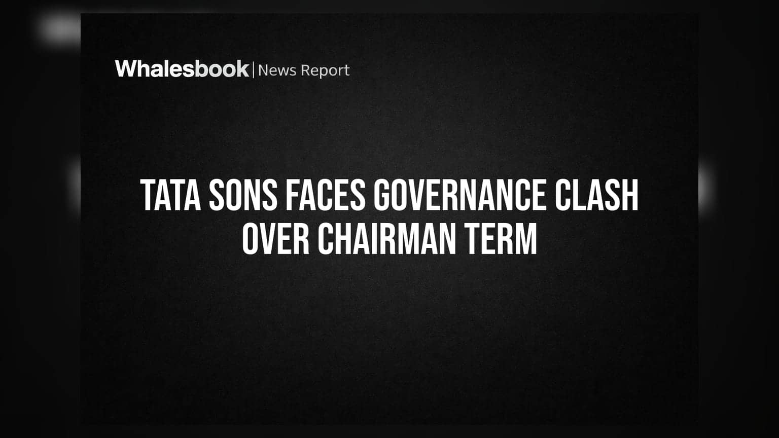 Tata Sons માં મોટો વિવાદ: ચેરમેન પદ માટે N. Chandrasekaran ના નામ પર Tata Trusts નો વાંધો