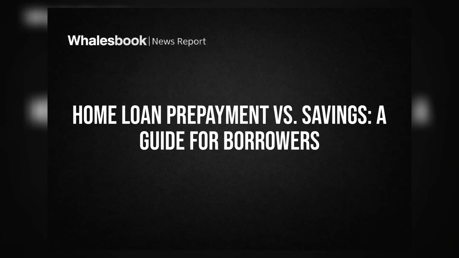 Home Loan Prepayment: कर्ज लवकर फेडावे की गुंतवणूक करावी? जाणून घ्या योग्य निर्णय