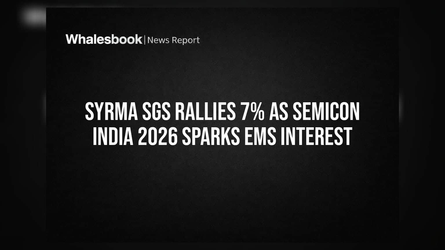 Syrma SGS Share Price: SEMICON India 2026 ਦਾ ਕ੍ਰੇਜ਼! ਸ਼ੇਅਰਾਂ ਵਿੱਚ **7%** ਦੀ ਜ਼ਬਰਦਸਤ ਉਛਾਲ