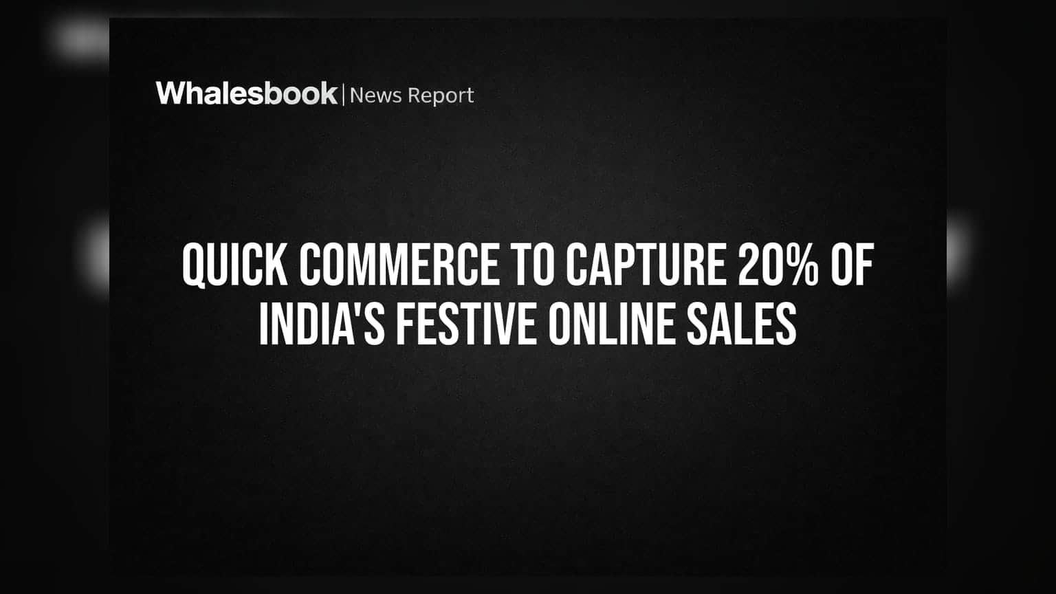 Quick Commerce to Capture 20% of India's Festive Online Sales