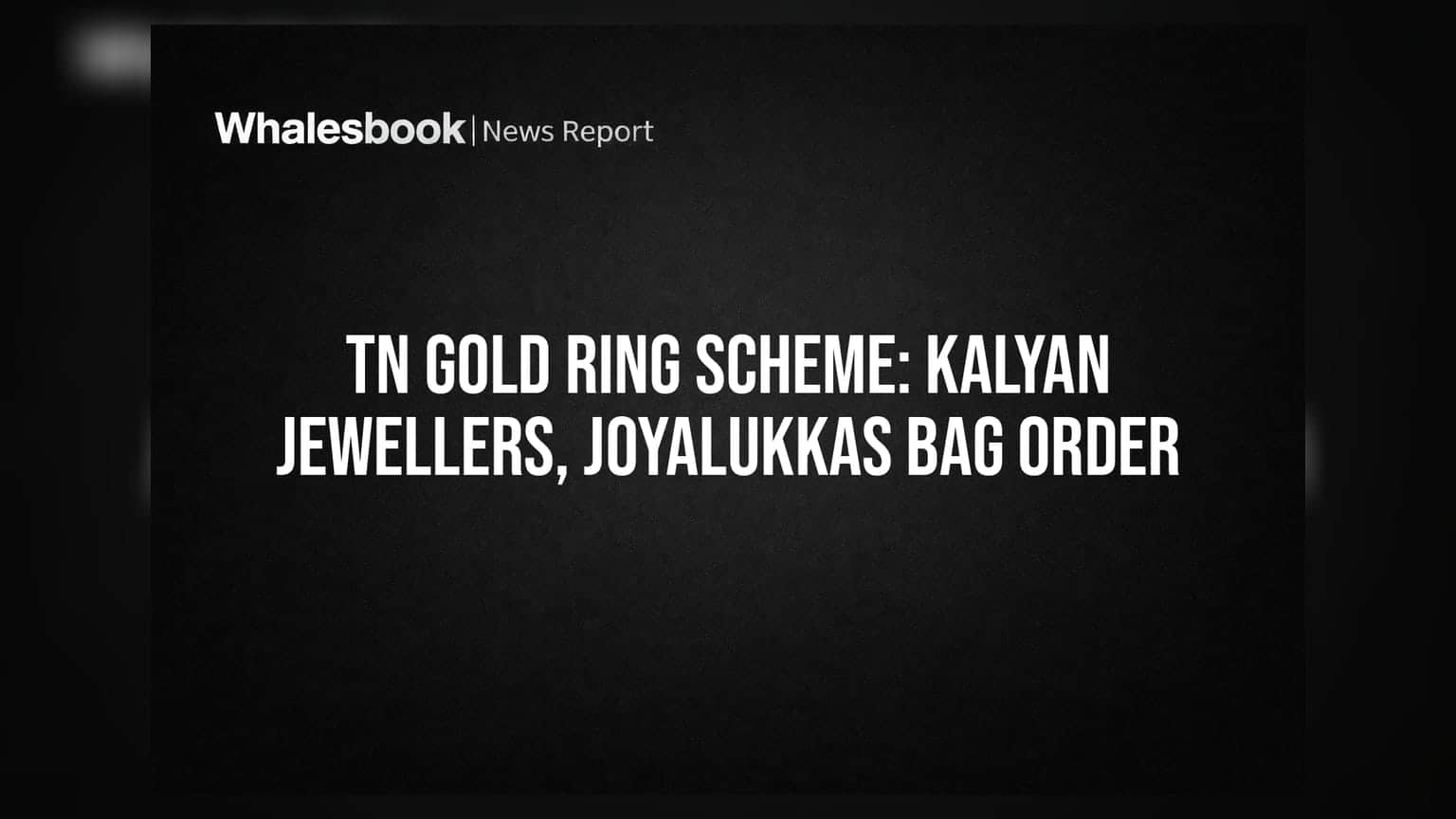 TN Gold Ring Scheme: Kalyan Jewellers और Joyalukkas की चांदी, मिला सरकारी कॉन्ट्रैक्ट