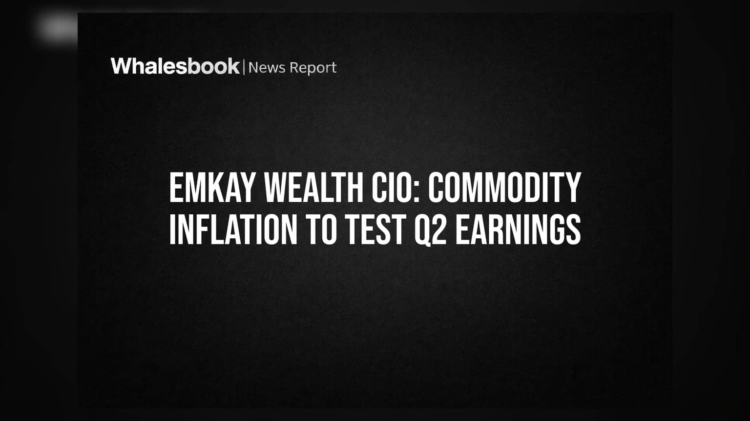 Emkay Wealth CIO: કોમોડિટીના વધતા ભાવ Q2 રિઝલ્ટ પર ભારે પડશે, રોકાણકારો સાવધાન!