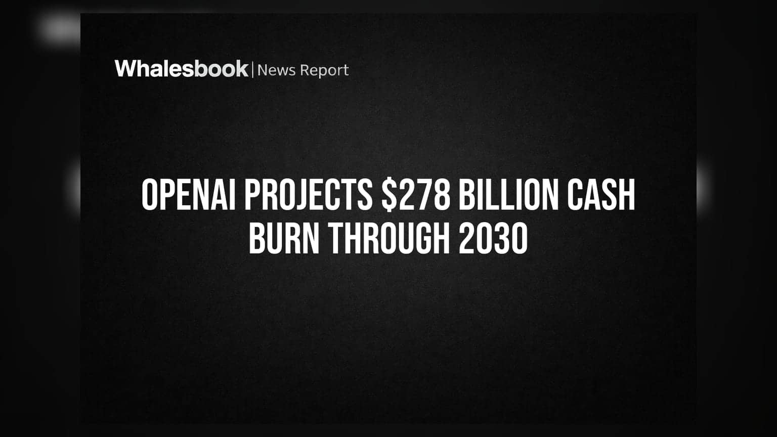 OpenAI चा मोठा आर्थिक आराखडा! 2030 पर्यंत **$278 अब्ज** कॅश बर्नचे संकट