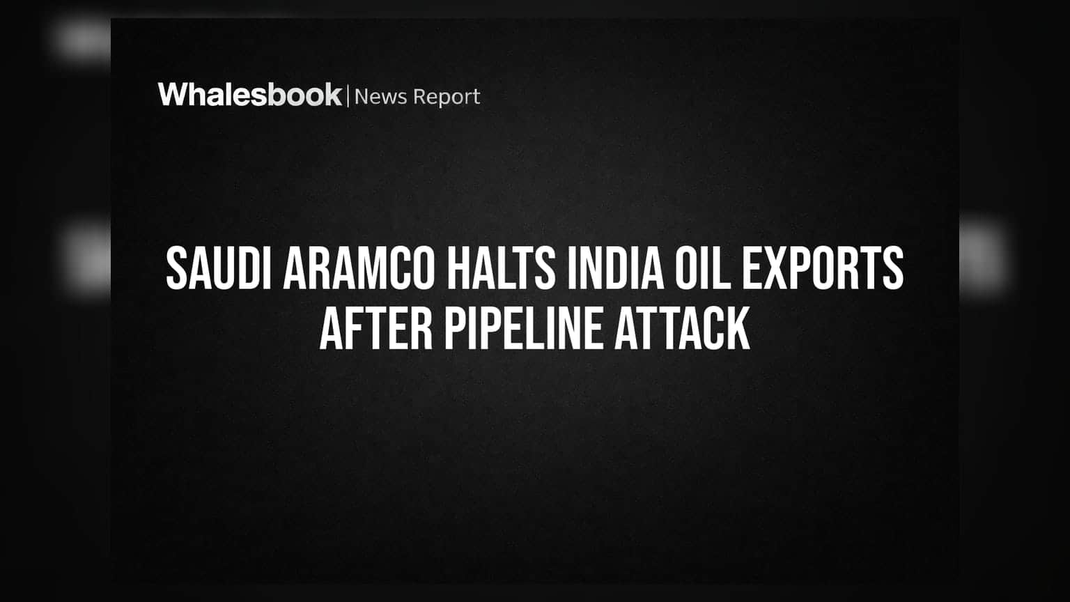 Saudi Aramco Pipeline Attack: ਭਾਰਤ ਨੂੰ ਤੇਲ ਸਪਲਾਈ ਠੱਪ, ਰਿਫਾਇਨਰੀਆਂ 'ਤੇ ਵਧਿਆ ਸੰਕਟ
