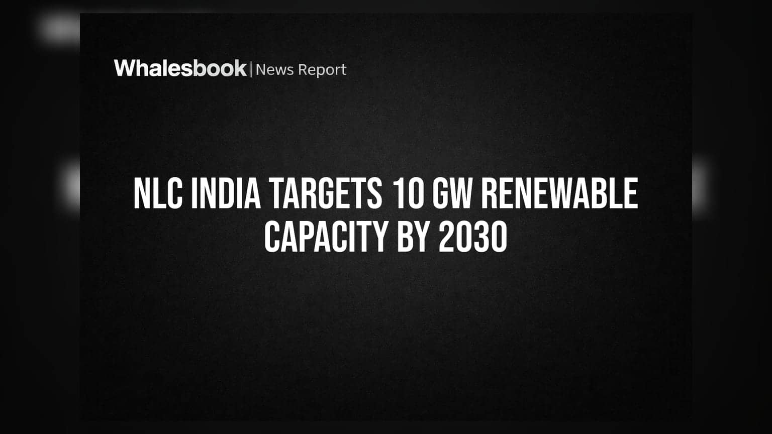 NLC India: ૨૦૩૦ સુધીમાં ૧૦ GW રિન્યુએબલ એનર્જીનું લક્ષ્ય, ગ્રીન હાઇડ્રોજનમાં પણ એન્ટ્રી