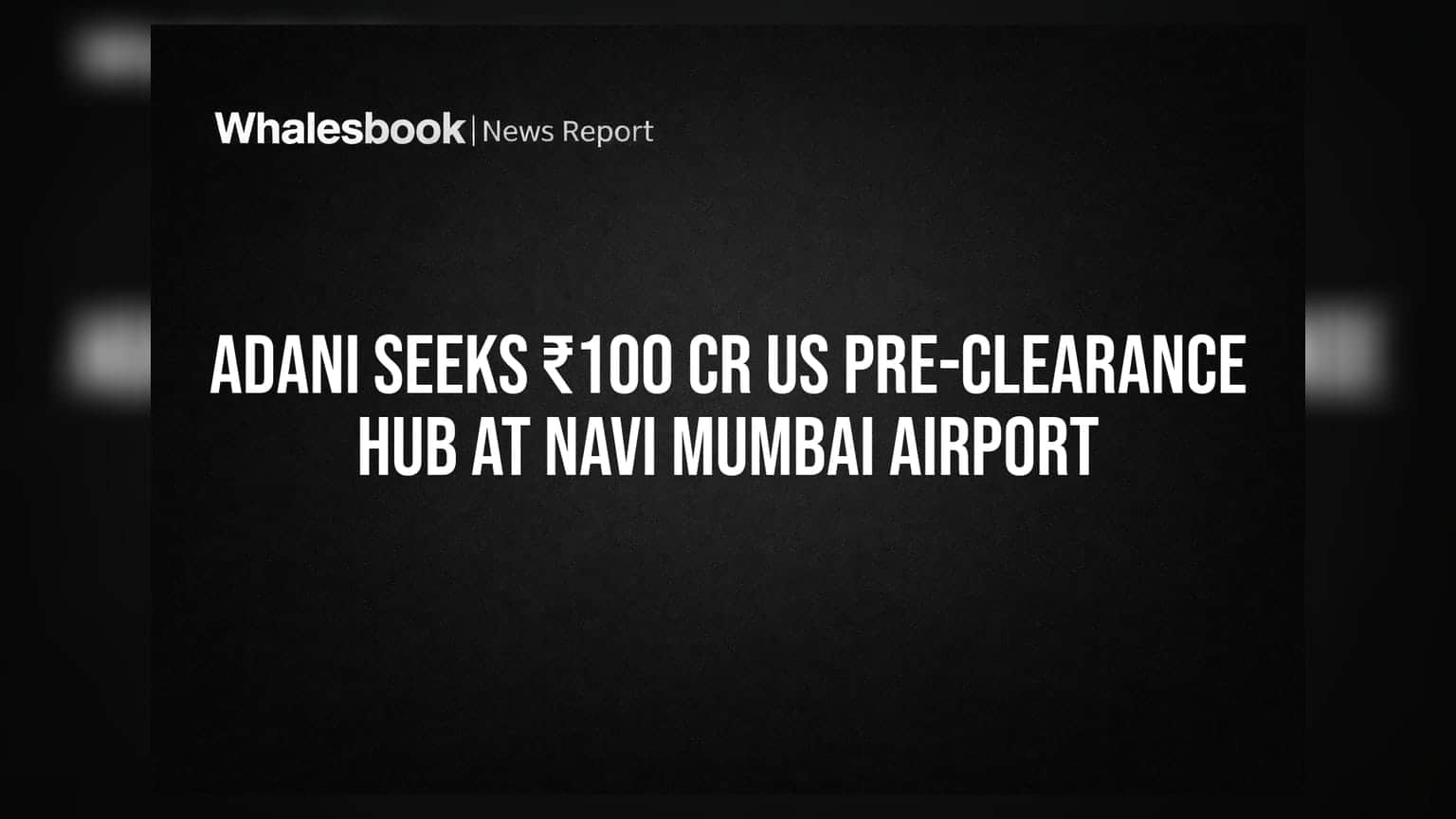 Navi Mumbai Airport: अदानींचा नवा डावपेच! विमानतळावर **₹100 कोटींचा** US प्री-क्लियरन्स हब उभारणार