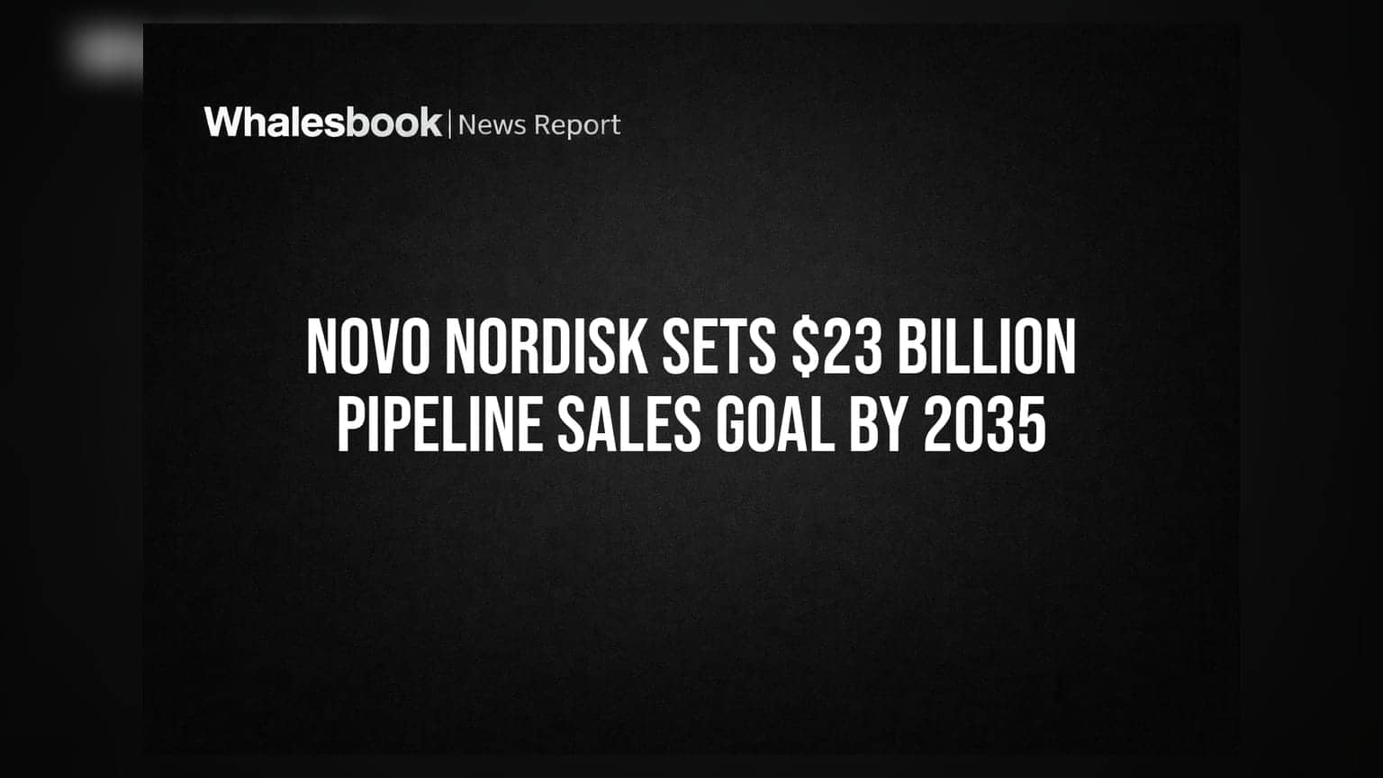 Novo Nordisk નો મોટો પ્લાન: 2035 સુધીમાં **$23 અબજનું** વેચાણ હાંસલ કરવાનું લક્ષ્ય