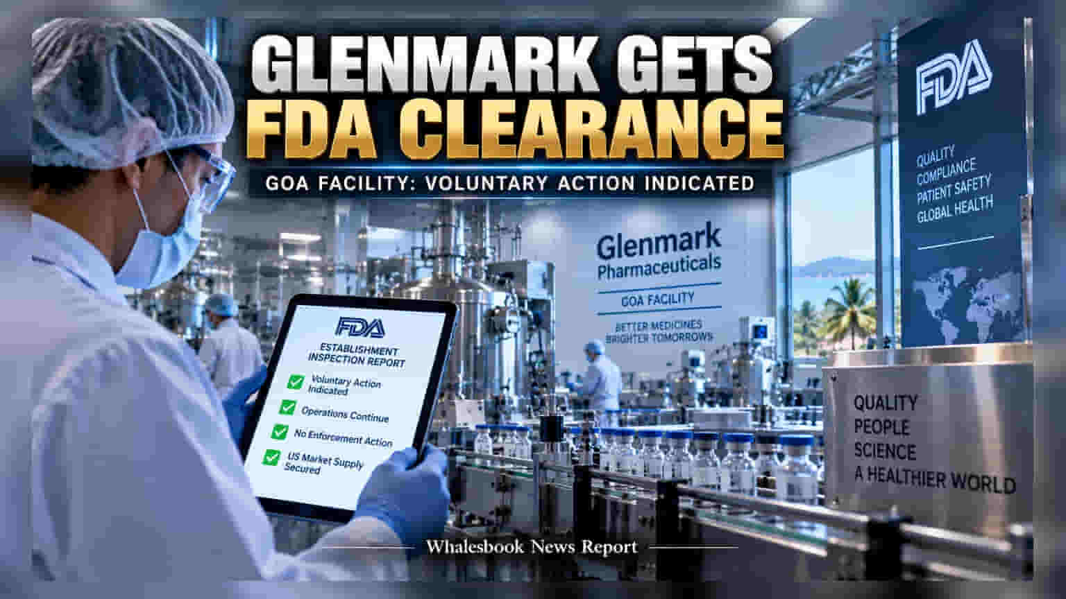 Glenmark Pharma: ਗੋਆ ਪਲਾਂਟ ਨੂੰ US FDA ਤੋਂ ਮਿਲੀ ਵੱਡੀ ਰਾਹਤ, ਜਾਂਚ ਵਿੱਚੋਂ ਹੋਇਆ ਕਲੀਅਰ