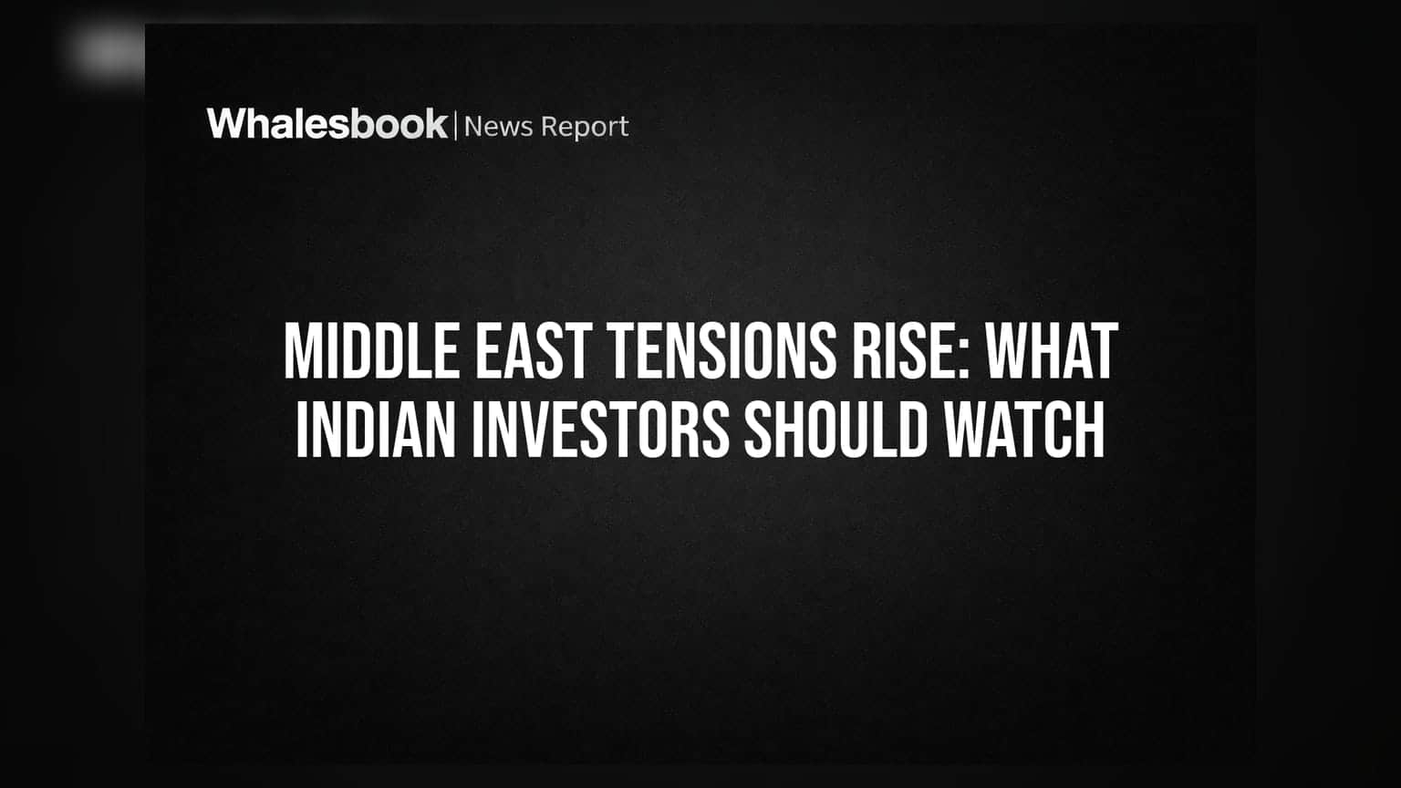 Middle East ਵਿੱਚ ਵੱਧਦਾ ਤਣਾਅ: ਭਾਰਤੀ ਨਿਵੇਸ਼ਕਾਂ ਲਈ ਵੱਡੀ ਚੇਤਾਵਨੀ!