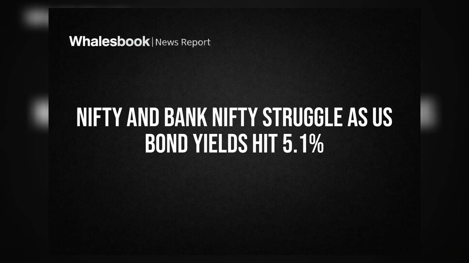 Nifty ਅਤੇ Bank Nifty 'ਤੇ ਦਬਾਅ: US Bond Yields ਦੇ **5.1%** ਤੋਂ ਪਾਰ ਜਾਣ ਨਾਲ ਬਾਜ਼ਾਰ ਸੁਸਤ