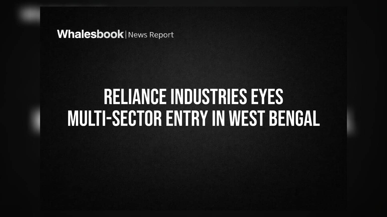 Reliance Industries: ਪੱਛਮੀ ਬੰਗਾਲ ਵਿੱਚ ਵੱਡੇ ਨਿਵੇਸ਼ ਦੀ ਤਿਆਰੀ, ਜਾਣੋ ਕੀ ਹੈ ਪੂਰਾ ਪਲਾਨ