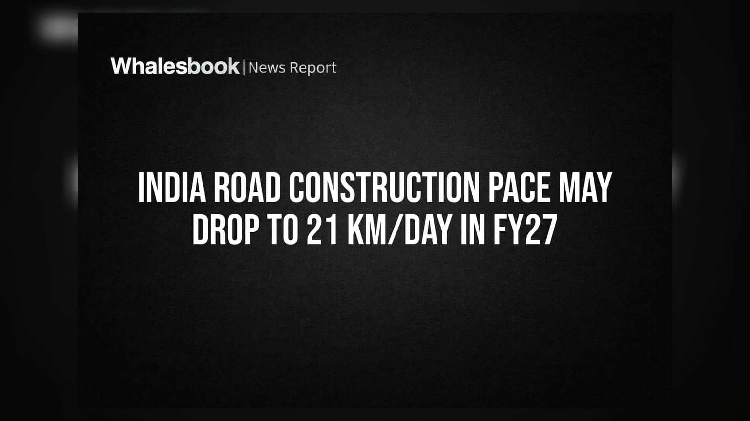 India Road Construction: ਦੇਸ਼ ਵਿੱਚ ਸੜਕਾਂ ਬਣਾਉਣ ਦੀ ਰਫ਼ਤਾਰ ਹੋਵੇਗੀ ਸੁਸਤ, FY27 ਤੱਕ **21 ਕਿਮੀ** ਰਹਿਣ ਦਾ ਅਨੁਮਾਨ