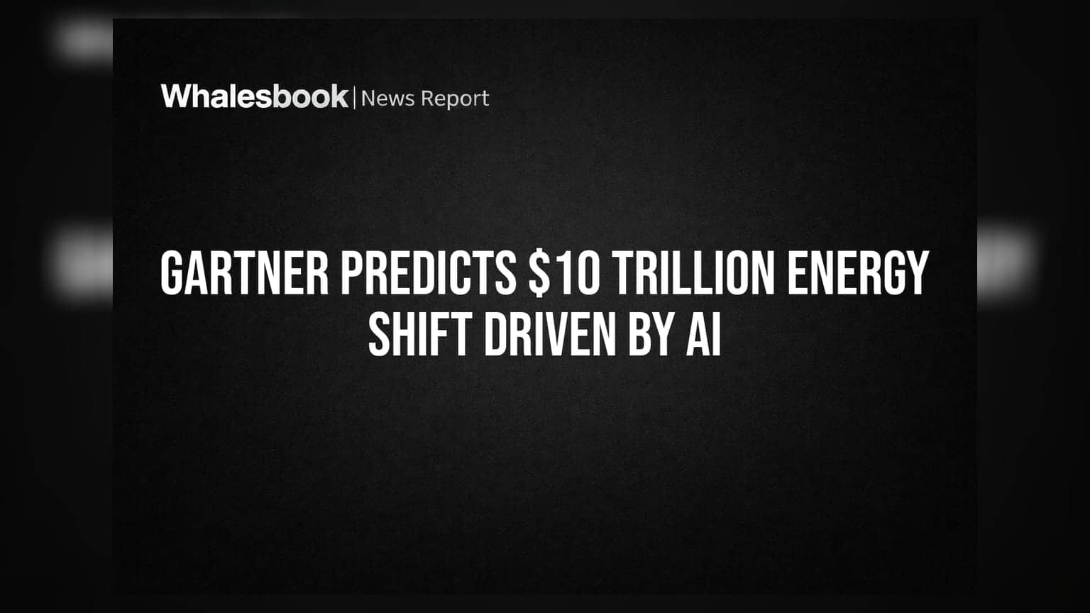 Gartner Predicts $10 Trillion Energy Shift Driven By AI