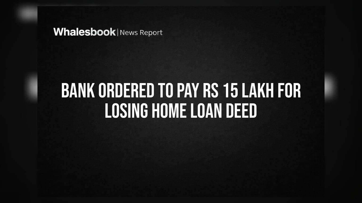 Home Loan Deed ਗੁੰਮ ਹੋਣ 'ਤੇ ਬੈਂਕ ਨੂੰ ਵੱਡਾ ਝਟਕਾ! ਗਾਹਕ ਨੂੰ ਦੇਣੇ ਪੈਣਗੇ **₹15.5 ਲੱਖ**
