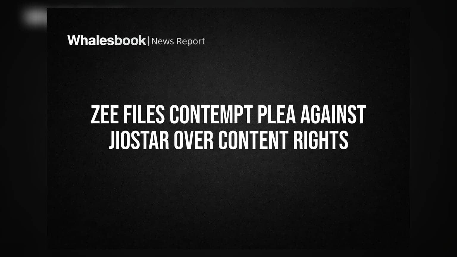 Zee Files Contempt Plea Against JioStar Over Content Rights