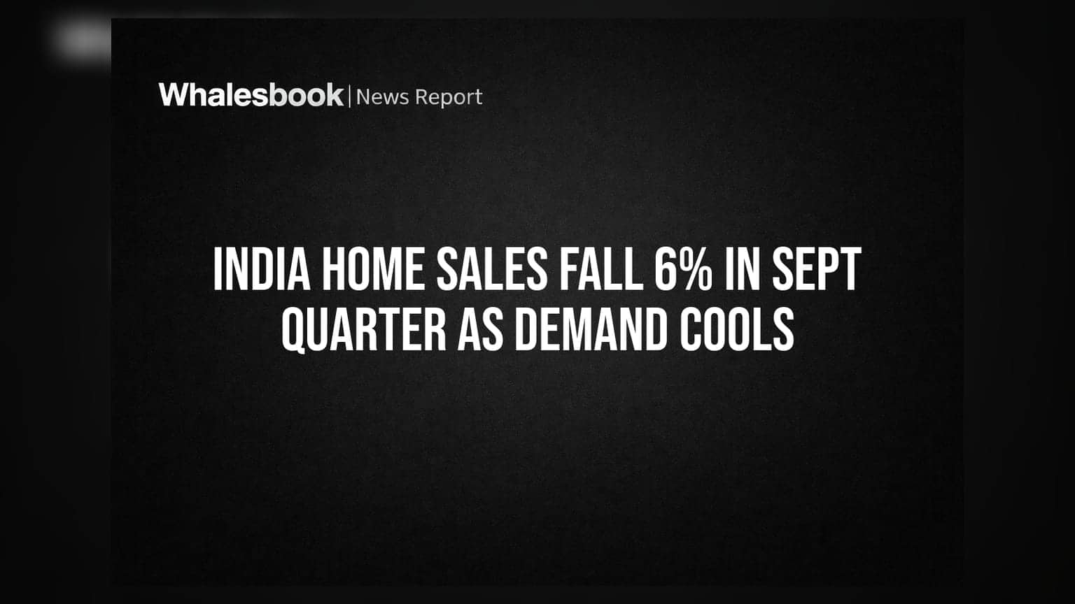 India Home Sales Fall 6% in Sept Quarter as Demand Cools