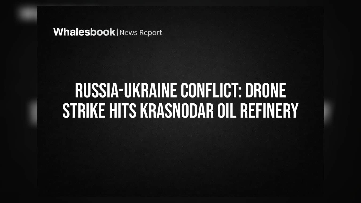 Russia-Ukraine Conflict: ਰੂਸ ਦੀ ਆਇਲ ਰਿਫਾਇਨਰੀ 'ਤੇ ਡਰੋਨ ਹਮਲਾ, ਕੱਚੇ ਤੇਲ ਦੀਆਂ ਕੀਮਤਾਂ 'ਤੇ ਵਧੀ ਚਿੰਤਾ