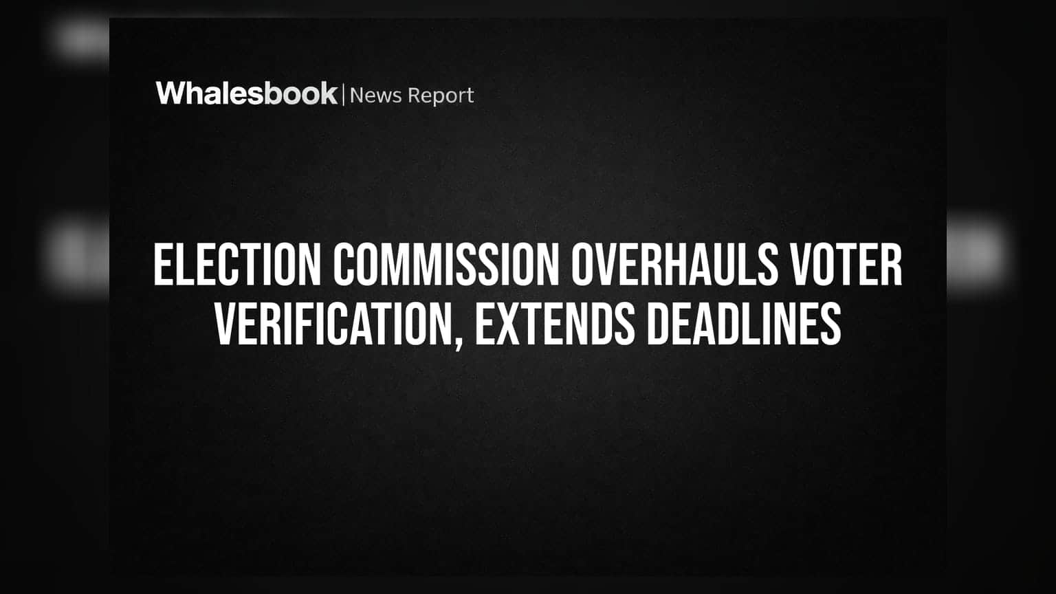 Election Commission ਦਾ ਵੱਡਾ ਫੈਸਲਾ: ਵੋਟਰ ਵੈਰੀਫਿਕੇਸ਼ਨ ਹੁਣ ਘਰ-ਘਰ ਹੋਵੇਗੀ, ਰਜਿਸਟ੍ਰੇਸ਼ਨ ਦੀਆਂ ਤਰੀਕਾਂ ਵੀ ਵਧੀਆਂ