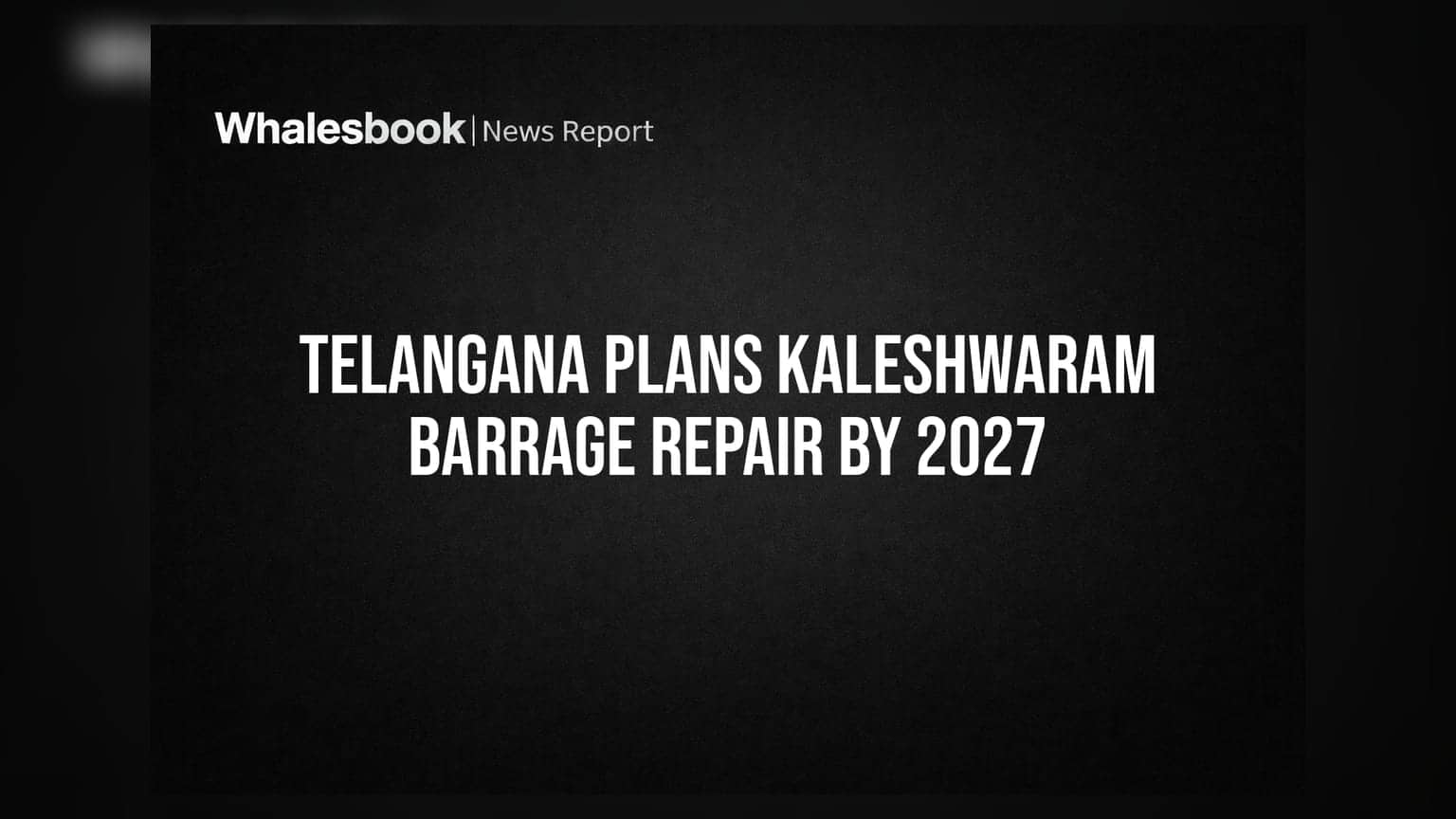 Kaleshwaram Barrage Repair: ਤੇਲੰਗਾਨਾ ਸਰਕਾਰ ਦਾ ਵੱਡਾ ਫੈਸਲਾ, **2027** ਦੇ ਮਾਨਸੂਨ ਤੋਂ ਪਹਿਲਾਂ ਮੁੜ ਸੁਰਜੀਤ ਹੋਣਗੇ ਬੈਰਾਜ