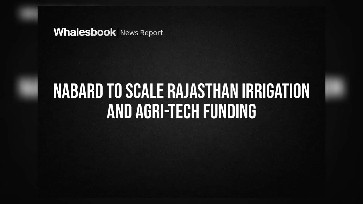 NABARD to Scale Rajasthan Irrigation and Agri-Tech Funding