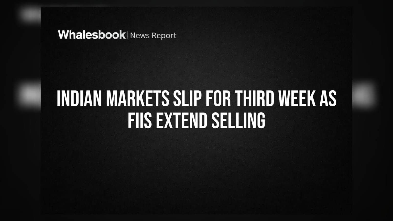 Indian Markets Slip for Third Week as FIIs Extend Selling
