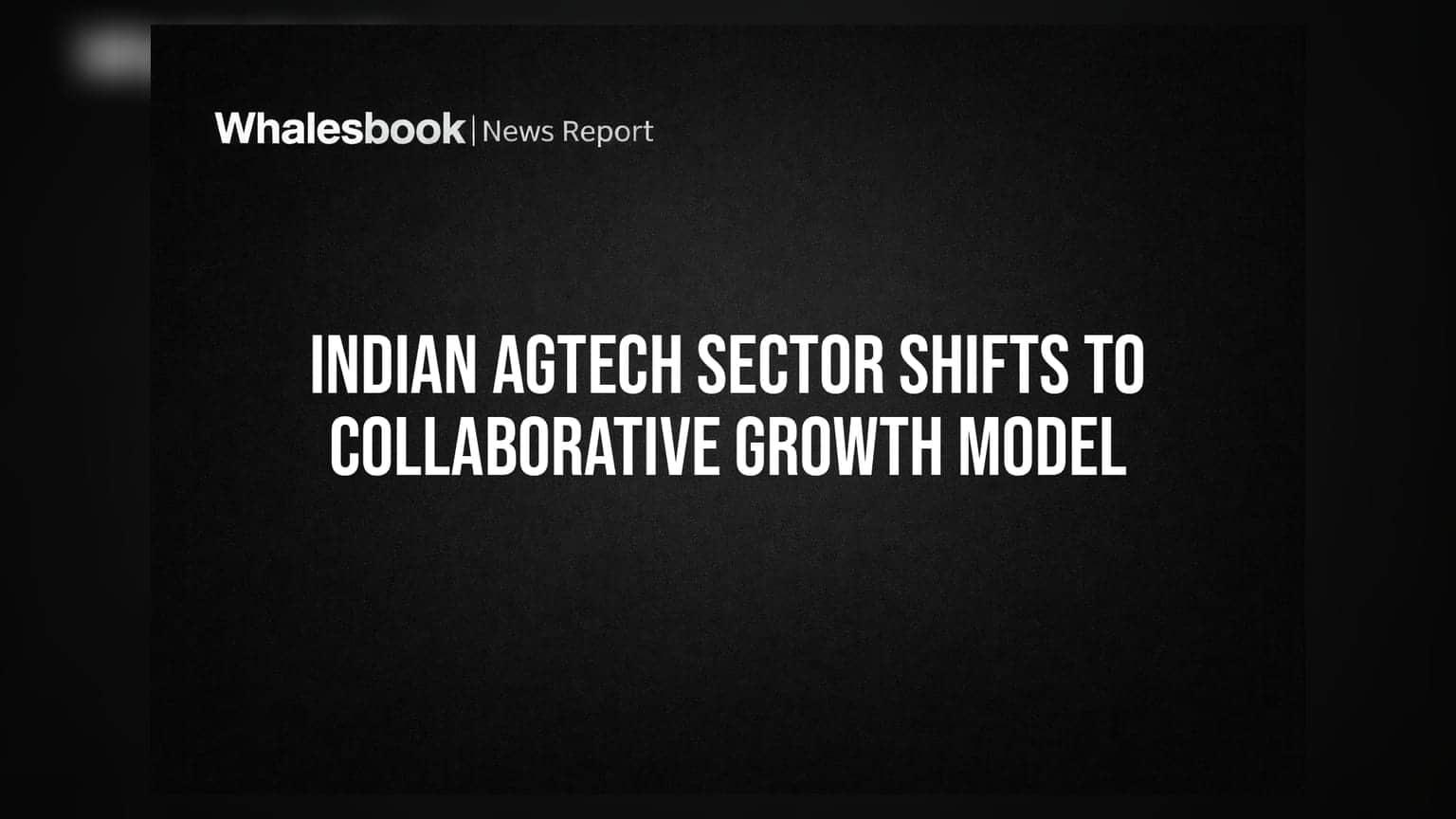 Indian Agtech Sector: જૂની પદ્ધતિ છોડી સહયોગી મોડેલ તરફ વળતી એગ્રી-ટેક કંપનીઓ