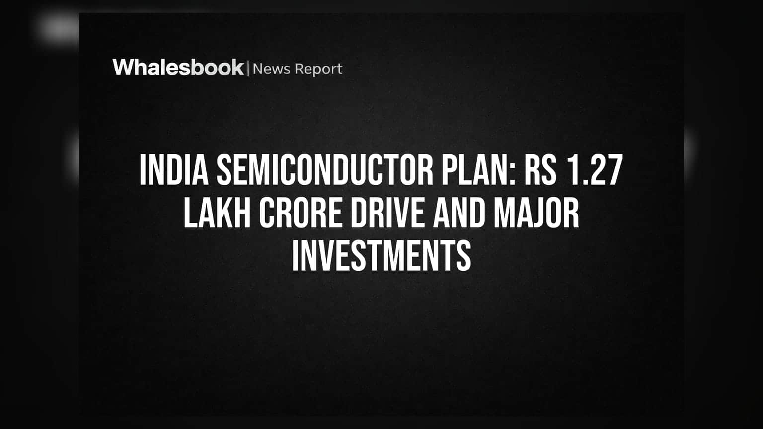 India Semiconductor Plan: ₹1.27 லட்சம் கோடியில் மெகா திட்டம்! முதலீட்டாளர்கள் கவனத்திற்கு